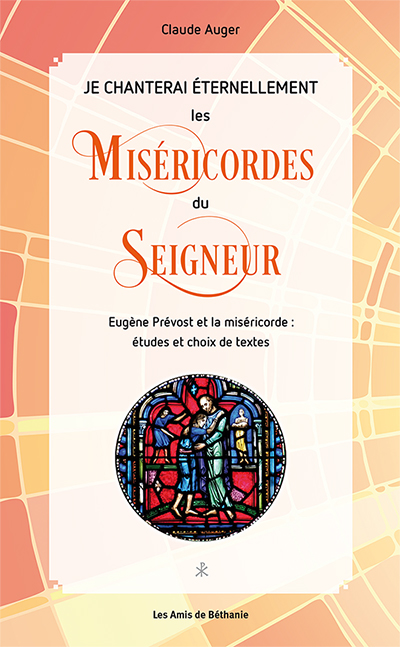 Couverture d'une publication regroupant études et textes du père Eugène Prévost sur le thème de la miséricorde.